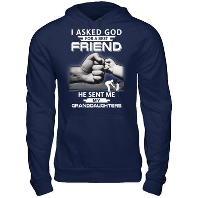 I Asked God For A Best Friend He Sent Me My Granddaughters T-Shirt & Hoodie | Teecentury.com