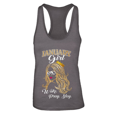 January Woman Lady Girl Wake Pray Slay Birthday Gift T-Shirt & Tank Top | Teecentury.com