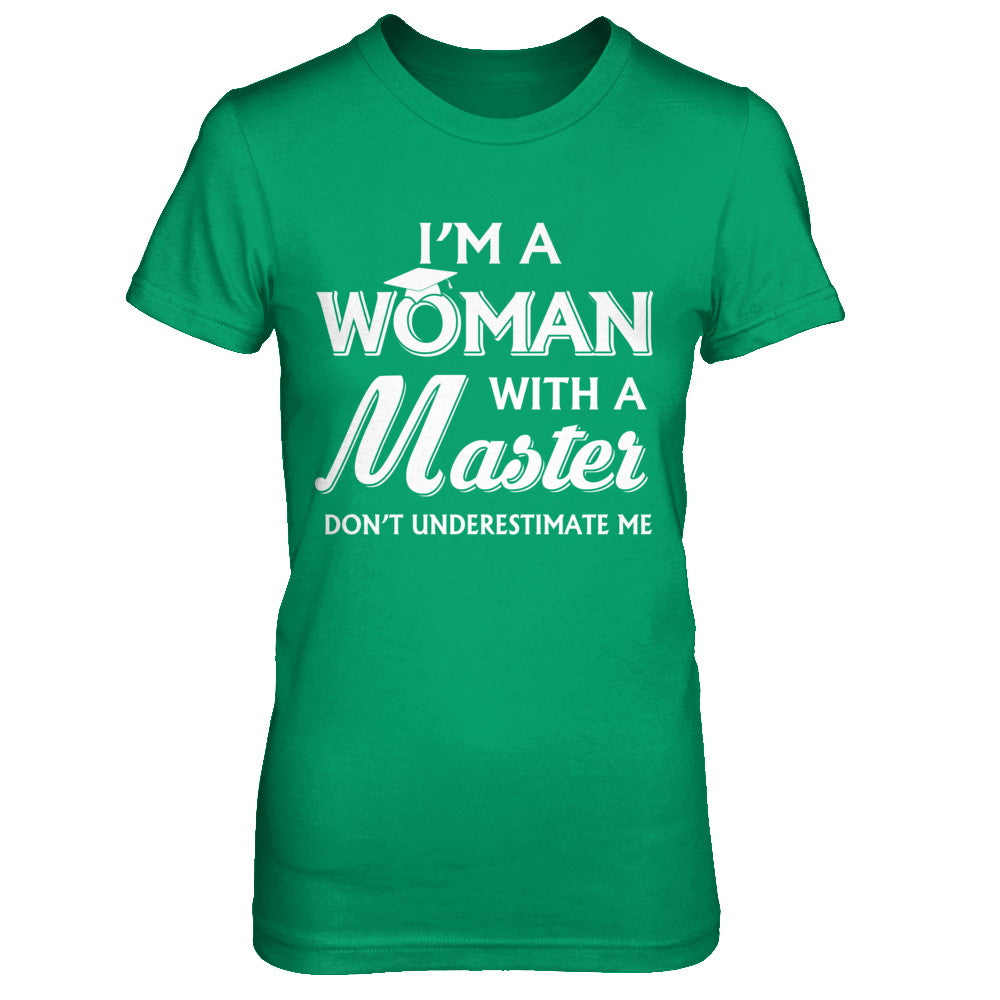 I'm A Woman With A Masters Degree Graduation Gift T-Shirt & Hoodie | Teecentury.com