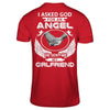 I Asked God For An Angel He Sent Me My Girlfriend T-Shirt & Hoodie | Teecentury.com