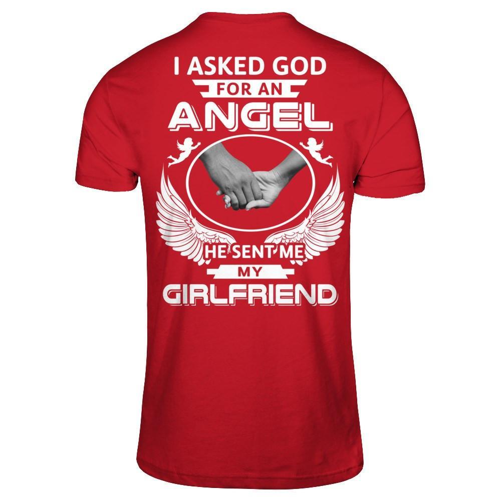I Asked God For An Angel He Sent Me My Girlfriend T-Shirt & Hoodie | Teecentury.com