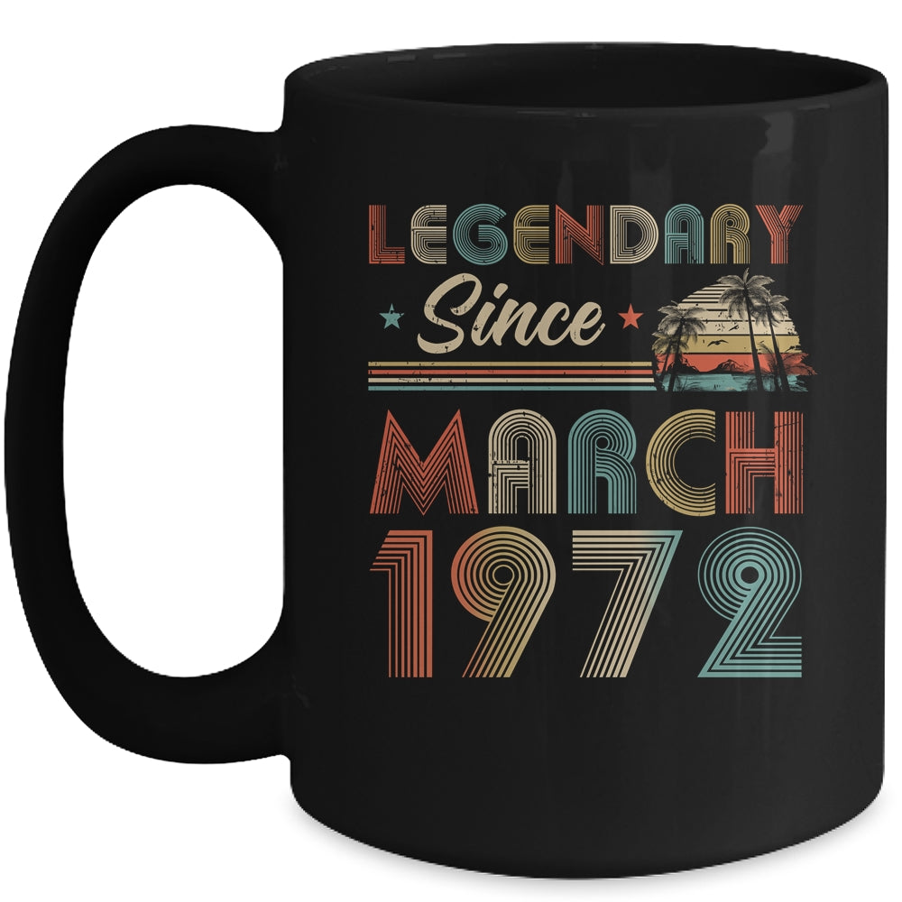 50th Birthday 50 Years Old Legendary Since March 1972 Mug Coffee Mug | Teecentury.com