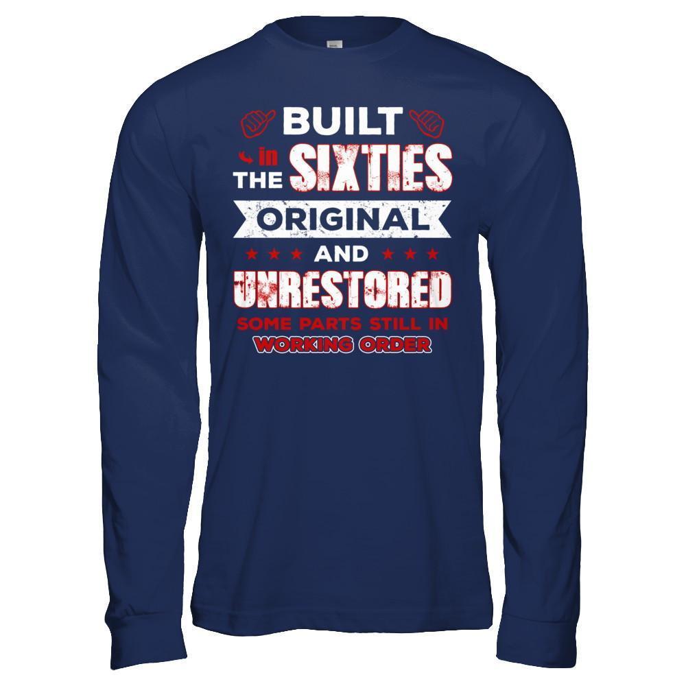 Built In The Sixties Original And Unrestored T-Shirt & Hoodie | Teecentury.com