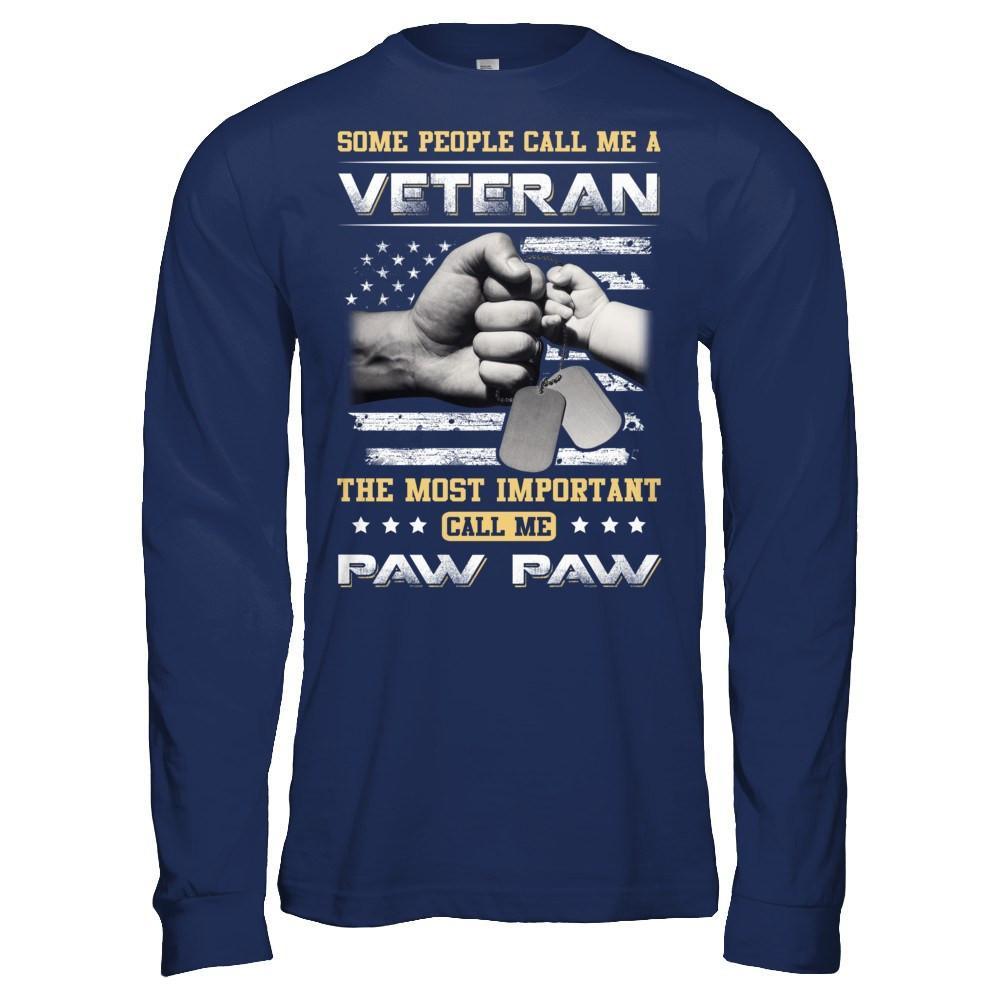 Some People Call Me Veteran The Most Important Call Me Paw Paw T-Shirt & Hoodie | Teecentury.com
