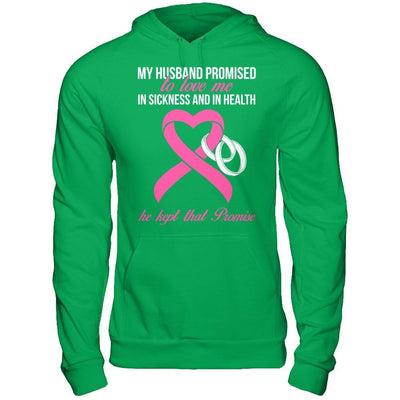 My Husband Promises To Love Me In Sickness Breast Cancer T-Shirt & Hoodie | Teecentury.com