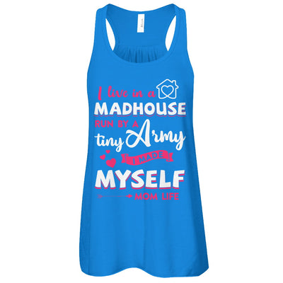 I Live In A Madhouse Run By A Tiny Army I Made Myself T-Shirt & Tank Top | Teecentury.com
