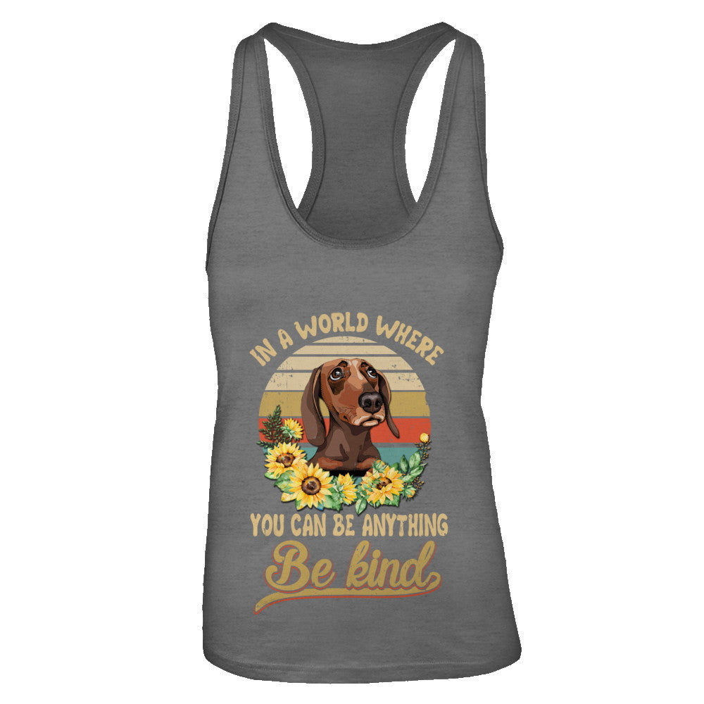 In A World Where You Can Be Anything Be Kind Dachshund Sunflow T-Shirt & Tank Top | Teecentury.com