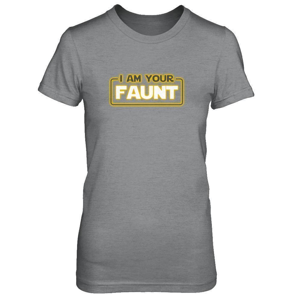 I Am Your Faunt Funny Aunt T-Shirt & Tank Top | Teecentury.com