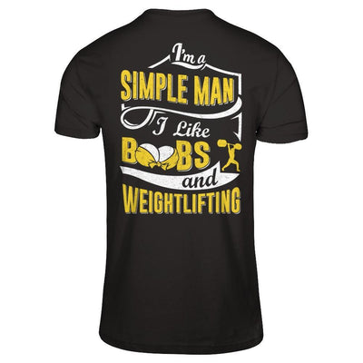 I'm A Simple Man I Like Boobs And Weightlifting T-Shirt & Hoodie | Teecentury.com