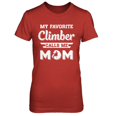Rock Climbing My Favorite Climber Call Me Mom Son T-Shirt & Hoodie | Teecentury.com
