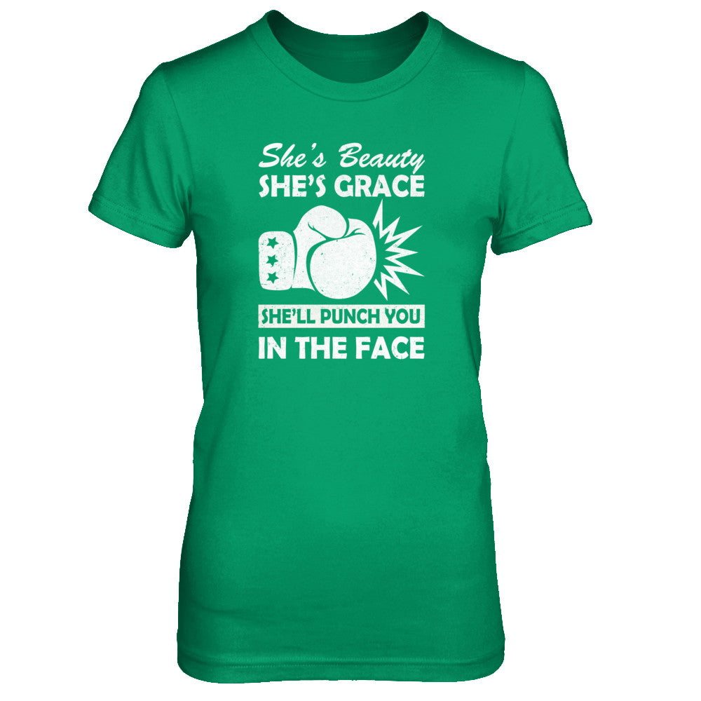 She's Beauty She's Grace She'll Punch You In The Face T-Shirt & Tank Top | Teecentury.com