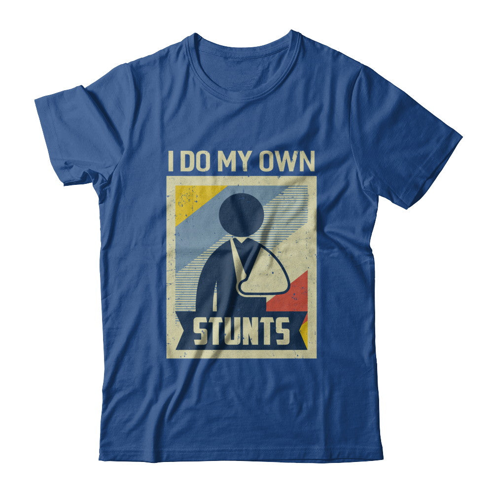 Vintage Retro I Do My Own Stunts Broken Arm T-Shirt & Hoodie | Teecentury.com