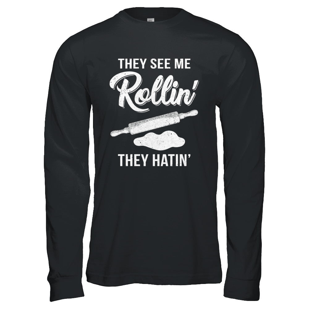 Funny They See Me Rolling They Hating Cook Rolling Pin T-Shirt & Hoodie | Teecentury.com