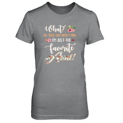 What No These Kids Aren't Mine I'm Just The Favorite Aunt T-Shirt & Tank Top | Teecentury.com