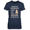 Always Be Yourself Unless You Can Be A Sloth T-Shirt & Hoodie | Teecentury.com