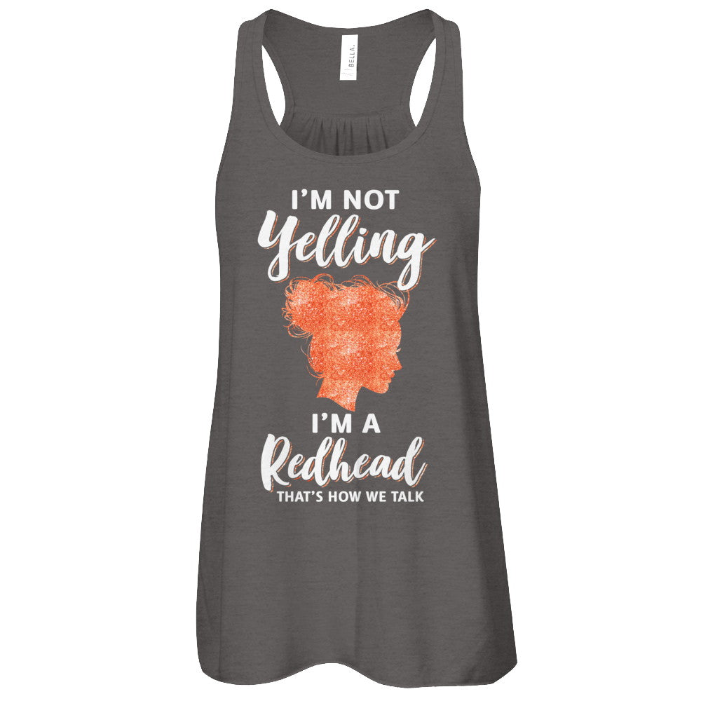 I'm Not Yelling I'm A Redhead That's How We Talk T-Shirt & Tank Top | Teecentury.com