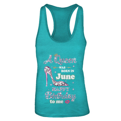 A Queen Was Born In June Happy Birthday To Me Gift T-Shirt & Tank Top | Teecentury.com