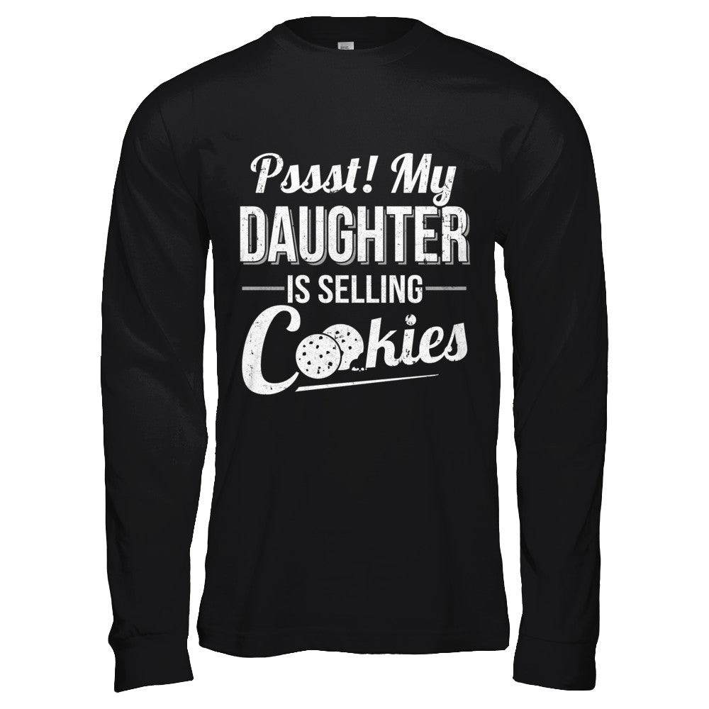 Pssst My Daughter Is Selling Cookies Girl Cookie T-Shirt & Hoodie | Teecentury.com