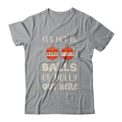 It's Hot As Balls Of Holly Cut Here Merry Christmas In July T-Shirt & Hoodie | Teecentury.com