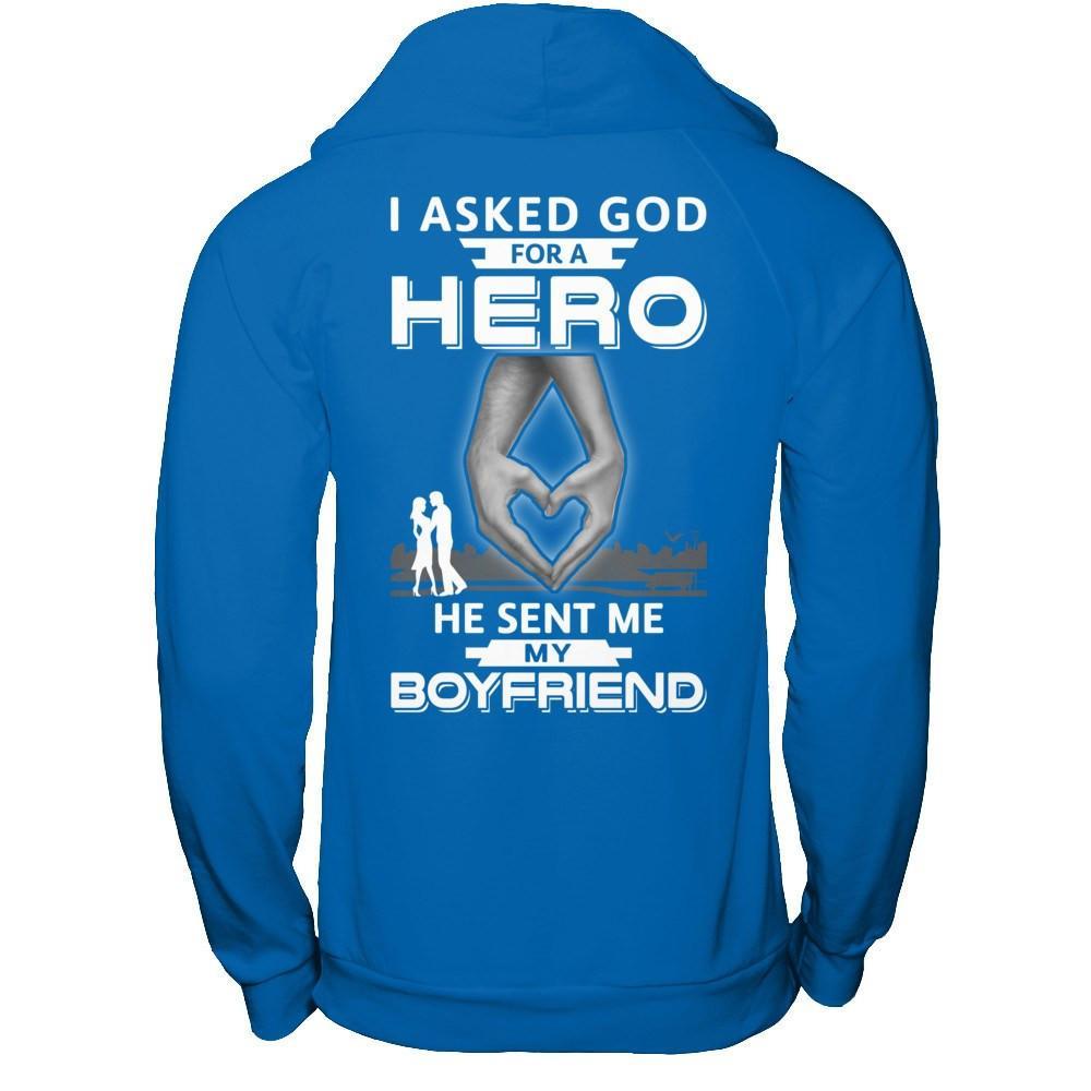 I Asked God For A Hero He Sent Me My Boyfriend T-Shirt & Hoodie | Teecentury.com