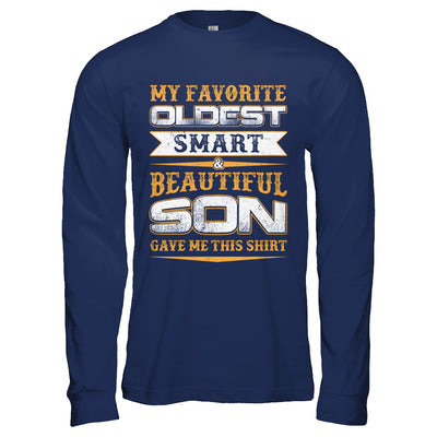 My Favourite Oldest Smart Beautiful Son Gave Me This T-Shirt & Hoodie | Teecentury.com