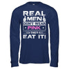 Real Men Don't Wear Pink They Eat It T-Shirt & Hoodie | Teecentury.com