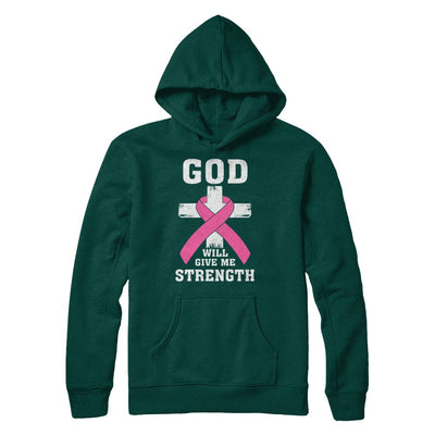 God Will Give Me Strength Pink Breast Cancer Gift T-Shirt & Hoodie | Teecentury.com