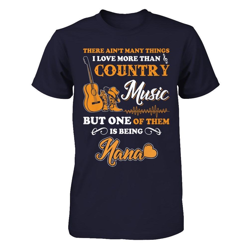 I Love More Than Country Music But One Of Them Is Being Nana T-Shirt & Hoodie | Teecentury.com