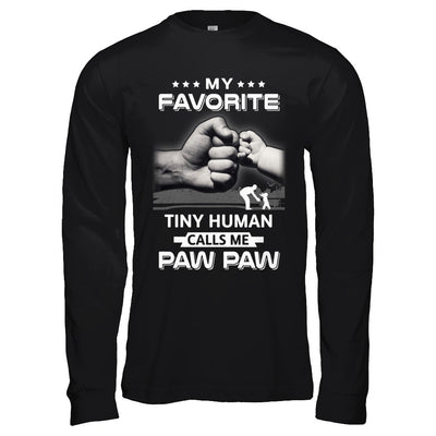 My Favorite Tiny Human Calls Me Paw Paw T-Shirt & Hoodie | Teecentury.com