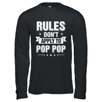 Grandfather Rules Don't Apply To Pop Pop T-Shirt & Hoodie | Teecentury.com