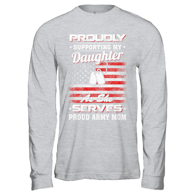 Supporting My Daughter As She Serves Proud Army Mom T-Shirt & Hoodie | Teecentury.com