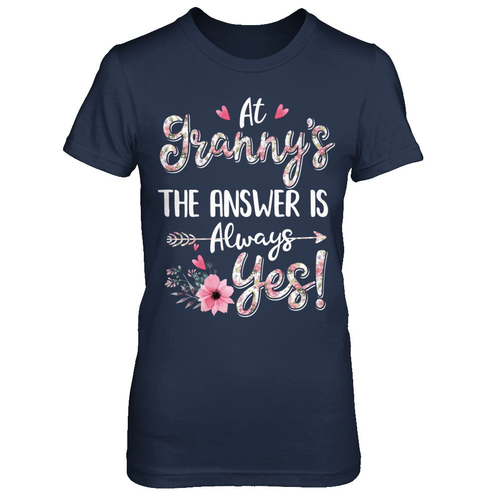 At Granny's The Answer Is Always Yes Floral Mothers Day Gift T-Shirt & Hoodie | Teecentury.com