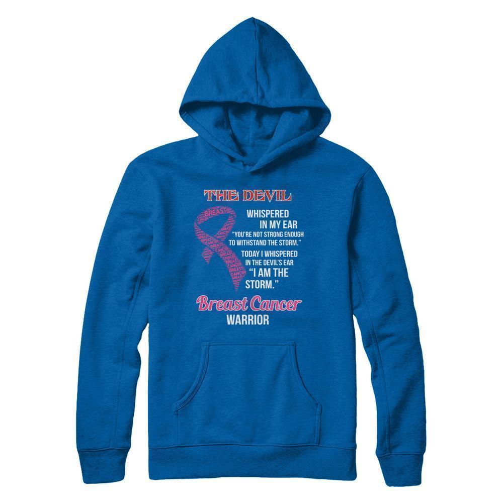 Breast Cancer Warrior I Whispered In The Devil's Ear I Am The Storm T-Shirt & Hoodie | Teecentury.com