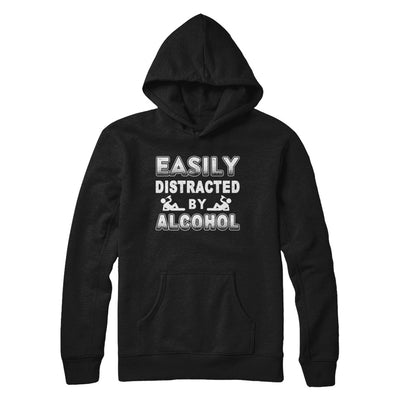 Easily Distracted By Alcohol Wine Beer T-Shirt & Hoodie | Teecentury.com