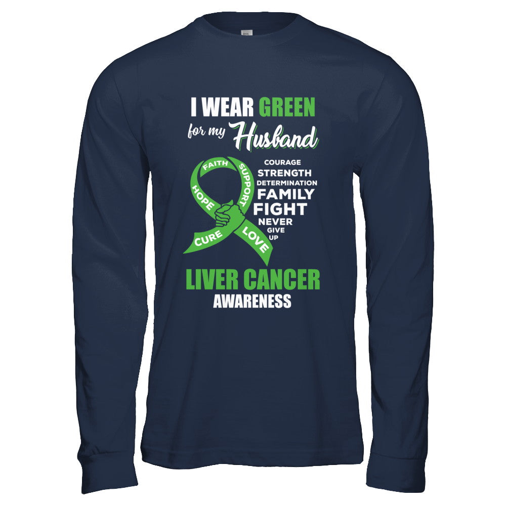 Liver Cancer I Wear Green For My Husband Wife T-Shirt & Hoodie | Teecentury.com