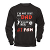 I'm Not Just Her Dad I'm Also Her Fan Volleyball Dad T-Shirt & Hoodie | Teecentury.com