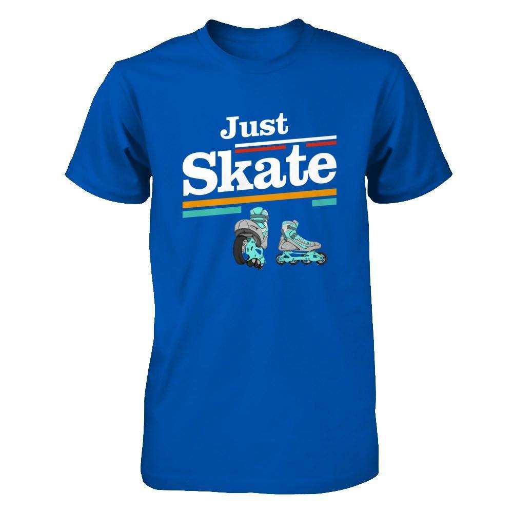 Just Roller Skate T-Shirt & Hoodie | Teecentury.com