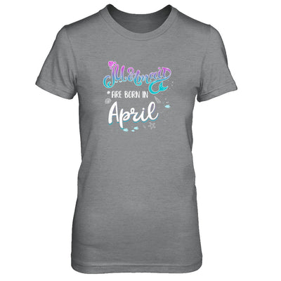Mermaids Are Born In April Birthday Girl Gift T-Shirt & Tank Top | Teecentury.com