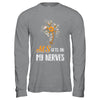 MS Gets On My Nerves Multiple Sclerosis Awareness T-Shirt & Hoodie | Teecentury.com