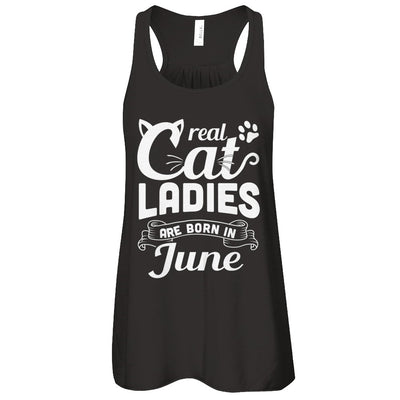 Real Cat Ladies Are Born In June Cat Day T-Shirt & Tank Top | Teecentury.com