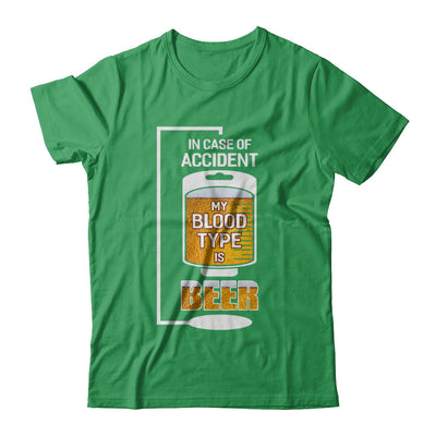 Beer In Case Of Accident My Blood Type Is Beer T-Shirt & Hoodie | Teecentury.com