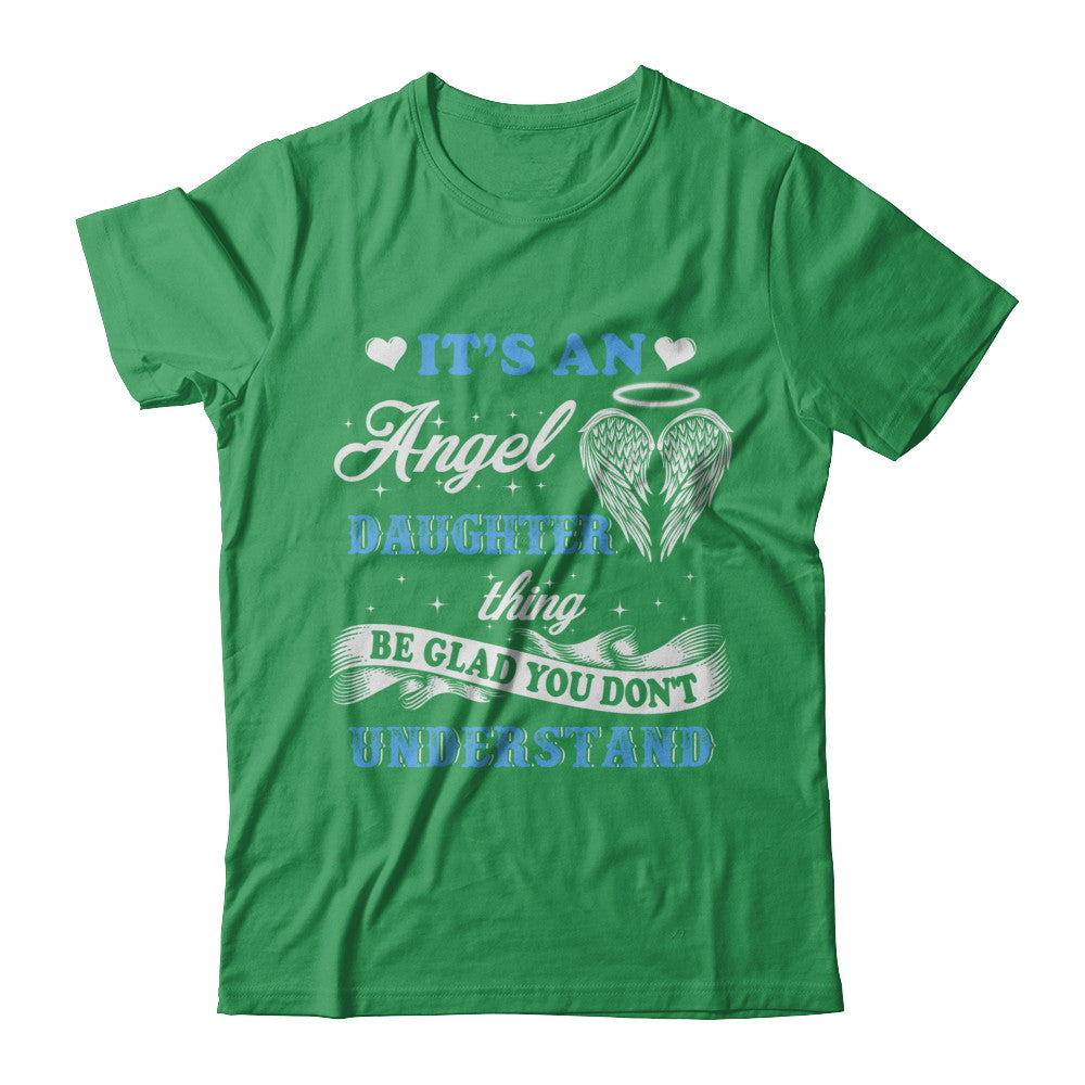 It's An Angel Daughter Thing Be Glad You Don't Understand T-Shirt & Hoodie | Teecentury.com
