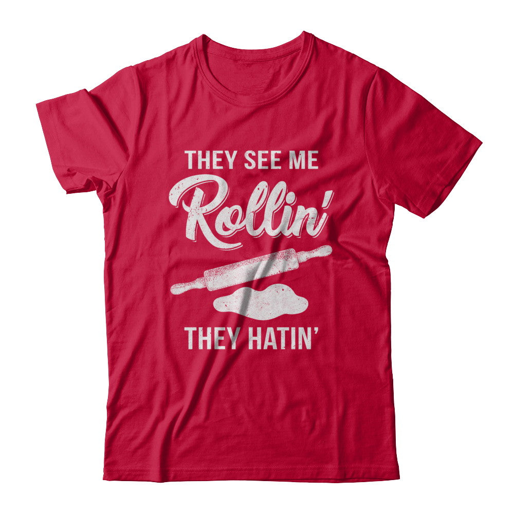 Funny They See Me Rolling They Hating Cook Rolling Pin T-Shirt & Hoodie | Teecentury.com