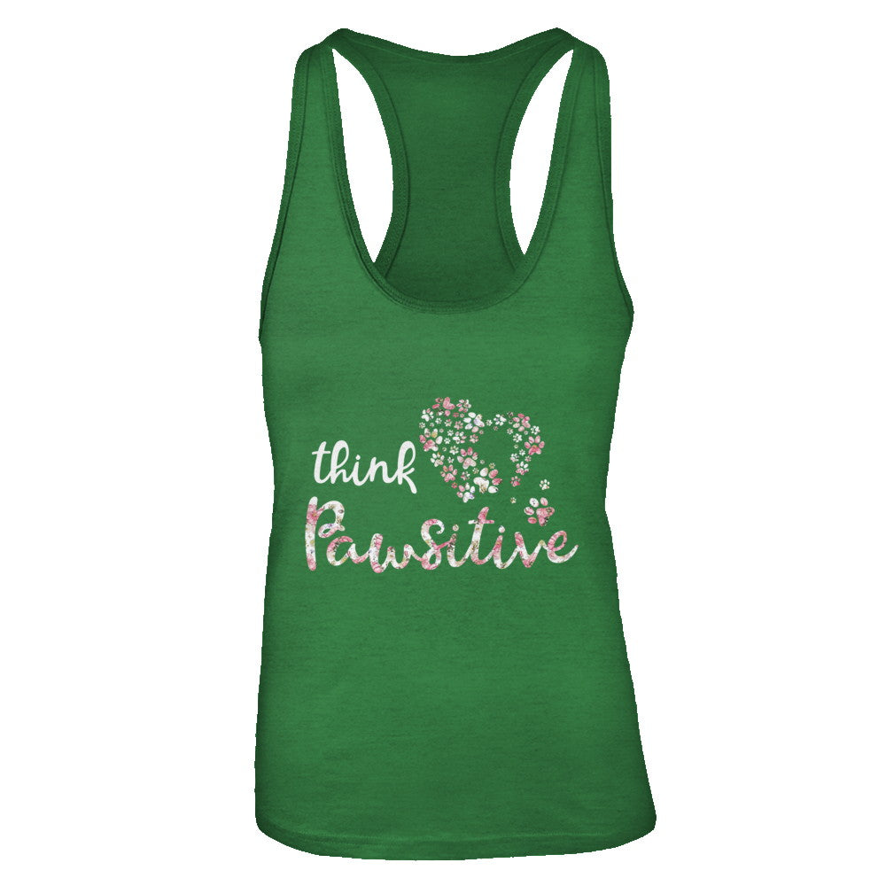 Think Pawsitive Paw Dog Cat Gifts T-Shirt & Tank Top | Teecentury.com