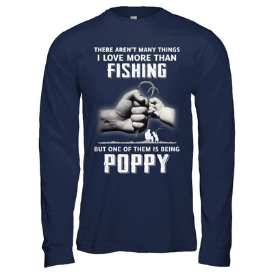 I Love More Than Fishing Being Poppy Funny Fathers Day T-Shirt & Hoodie | Teecentury.com