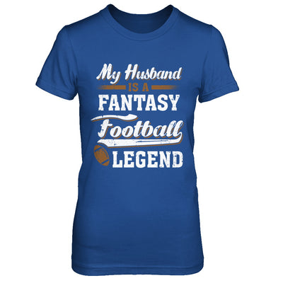 My Husband Is A Fantasy Football Legend T-Shirt & Hoodie | Teecentury.com
