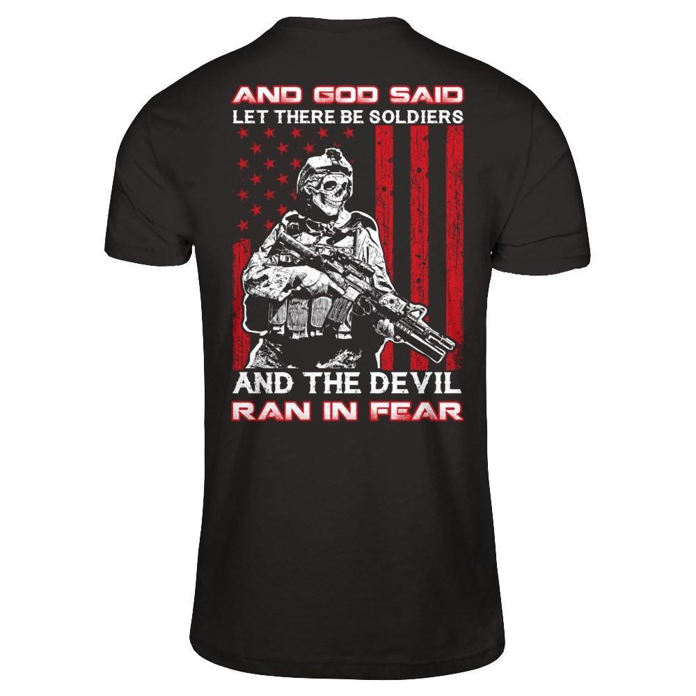 And God Said Let There Be Soldier And The Devil Ran In Fear T-Shirt & Hoodie | Teecentury.com