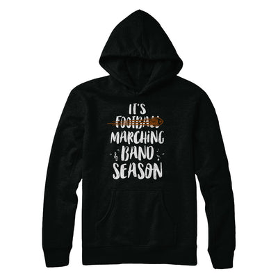 It's Marching Band Season Not Football Funny Music T-Shirt & Hoodie | Teecentury.com