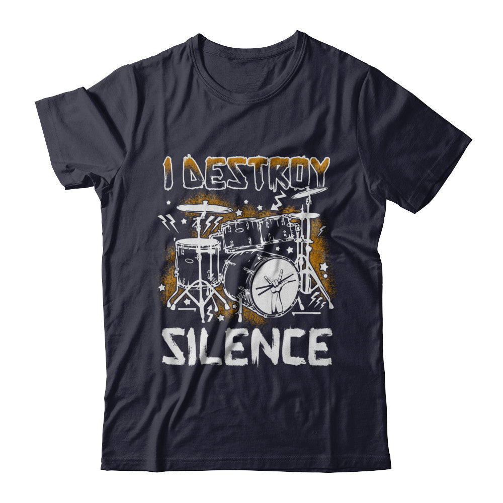I Destroy Silence Drums Funny Drummer Musician T-Shirt & Hoodie | Teecentury.com