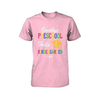 Goodbye Preschool Hello Kindergarten Youth Youth Shirt | Teecentury.com